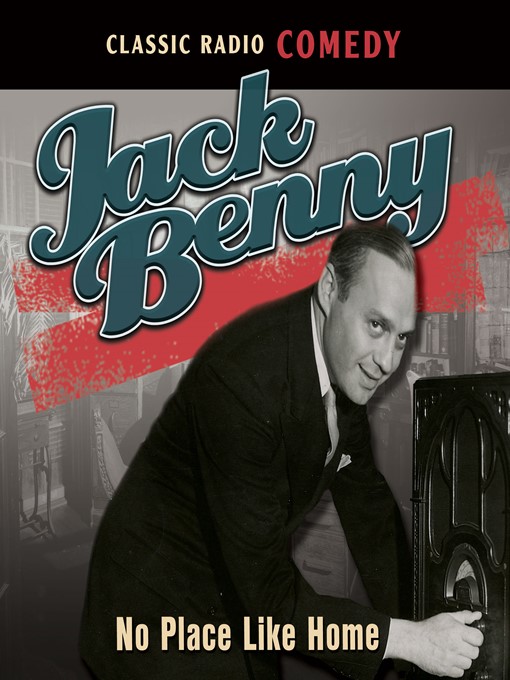 Title details for Jack Benny: No Place Like Home by Jack Benny - Available